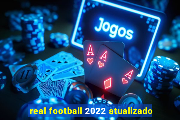 real football 2022 atualizado